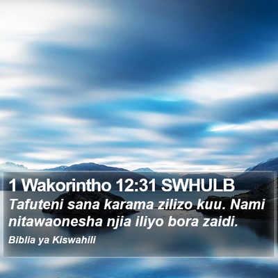 1 Wakorintho 12:31 SWHULB Bible Verse Image