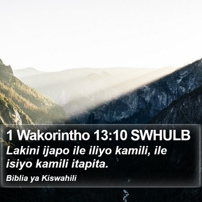 1 Wakorintho 13:10 SWHULB Bible Verse Image