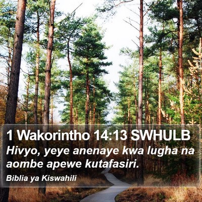 1 Wakorintho 14:13 SWHULB Bible Verse Image