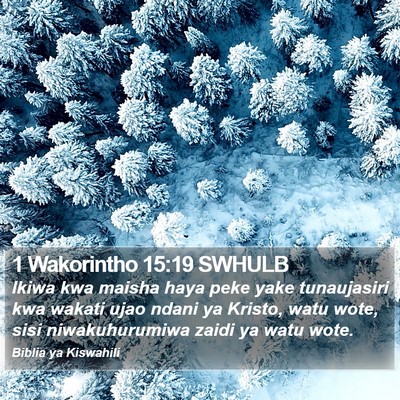 1 Wakorintho 15:19 SWHULB Bible Verse Image