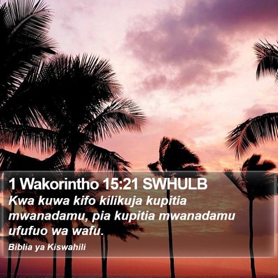 1 Wakorintho 15:21 SWHULB Bible Verse Image