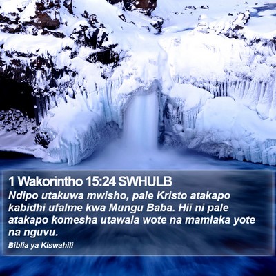 1 Wakorintho 15:24 SWHULB Bible Verse Image