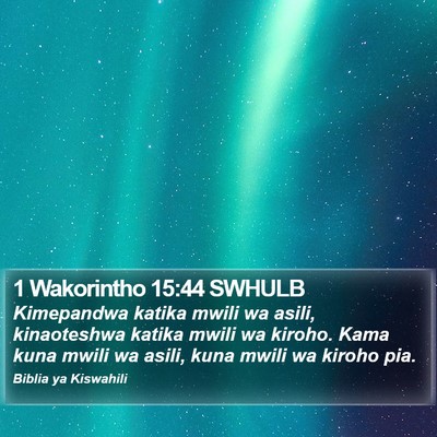 1 Wakorintho 15:44 SWHULB Bible Verse Image