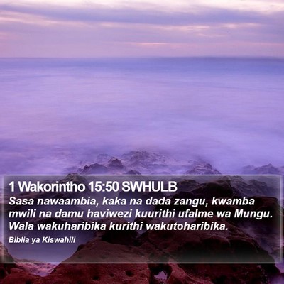 1 Wakorintho 15:50 SWHULB Bible Verse Image