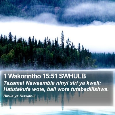 1 Wakorintho 15:51 SWHULB Bible Verse Image