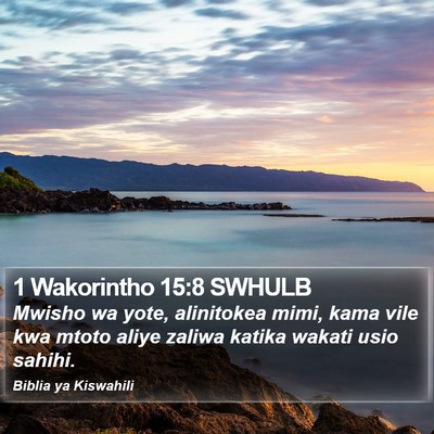 1 Wakorintho 15:8 SWHULB Bible Verse Image