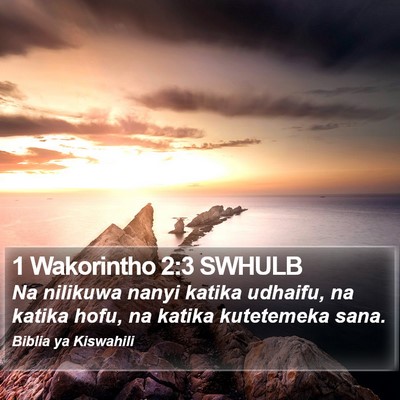 1 Wakorintho 2:3 SWHULB Bible Verse Image