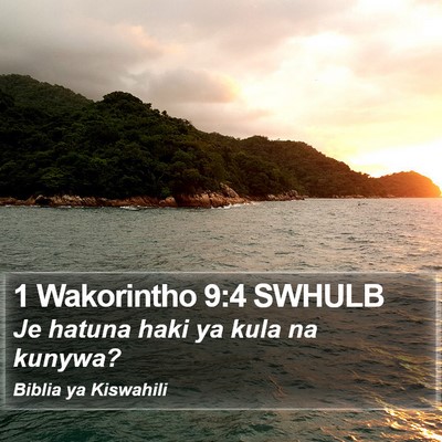 1 Wakorintho 9:4 SWHULB Bible Verse Image