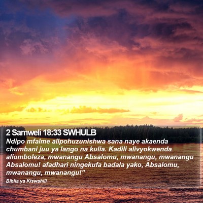 2 Samweli 18:33 SWHULB Bible Verse Image
