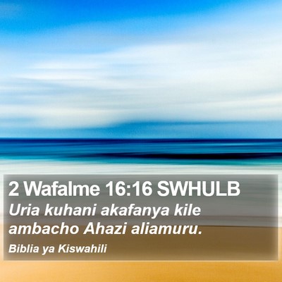 2 Wafalme 16:16 SWHULB Bible Verse Image