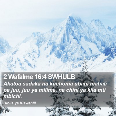 2 Wafalme 16:4 SWHULB Bible Verse Image
