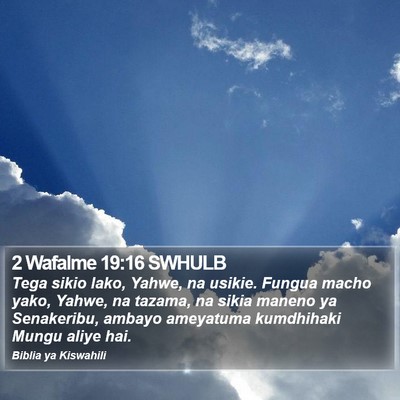2 Wafalme 19:16 SWHULB Bible Verse Image