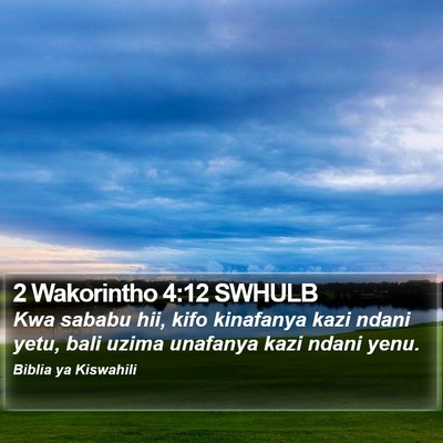 2 Wakorintho 4:12 SWHULB Bible Verse Image
