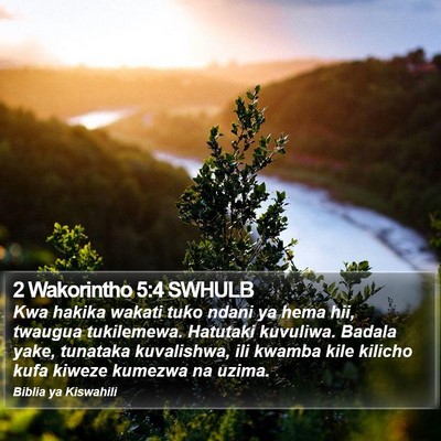2 Wakorintho 5:4 SWHULB Bible Verse Image