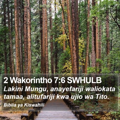 2 Wakorintho 7:6 SWHULB Bible Verse Image