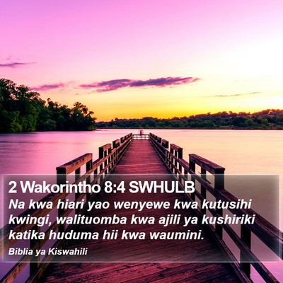 2 Wakorintho 8:4 SWHULB Bible Verse Image