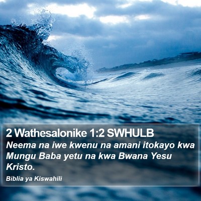 2 Wathesalonike 1:2 SWHULB Bible Verse Image