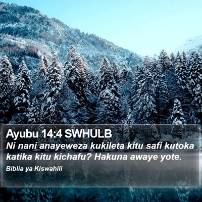 Ayubu 14:4 SWHULB Bible Verse Image