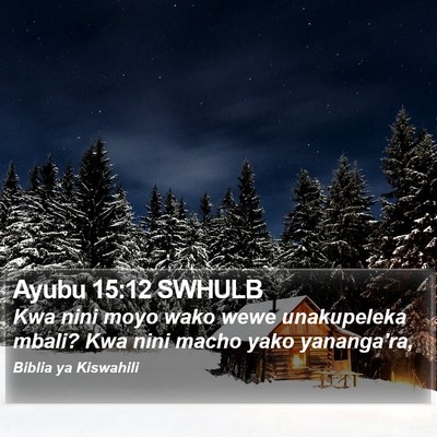Ayubu 15:12 SWHULB Bible Verse Image