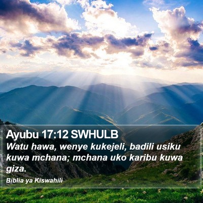 Ayubu 17:12 SWHULB Bible Verse Image