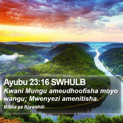 Ayubu 23:16 SWHULB Bible Verse Image