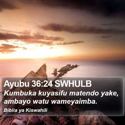 Ayubu 36:24 SWHULB Bible Verse Image