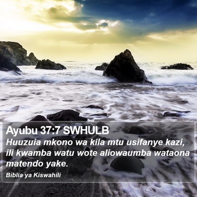 Ayubu 37:7 SWHULB Bible Verse Image