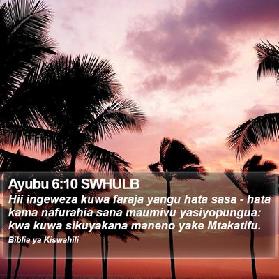 Ayubu 6:10 SWHULB Bible Verse Image