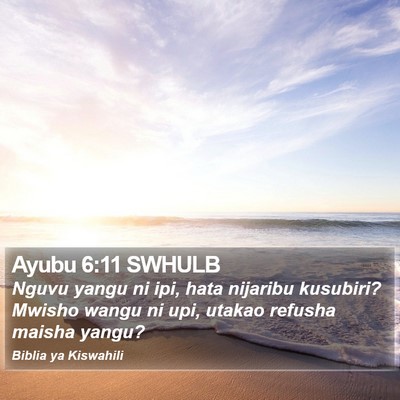 Ayubu 6:11 SWHULB Bible Verse Image