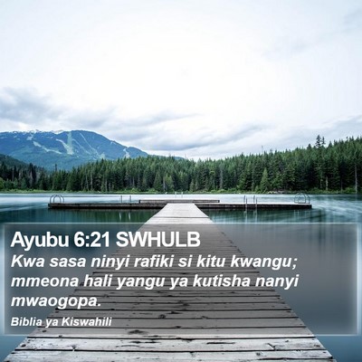 Ayubu 6:21 SWHULB Bible Verse Image