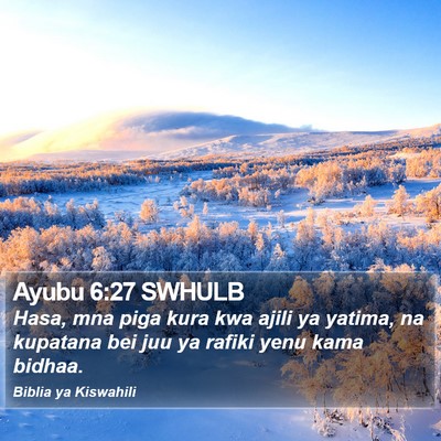 Ayubu 6:27 SWHULB Bible Verse Image