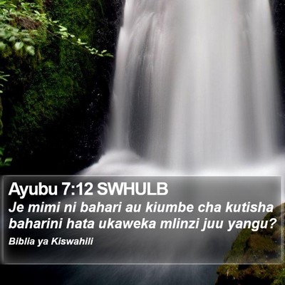 Ayubu 7:12 SWHULB Bible Verse Image