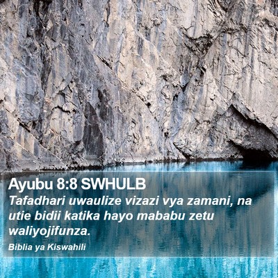 Ayubu 8:8 SWHULB Bible Verse Image