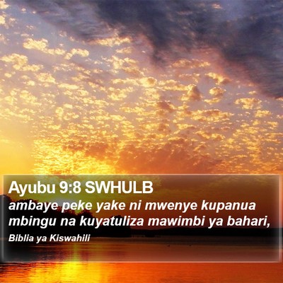Ayubu 9:8 SWHULB Bible Verse Image