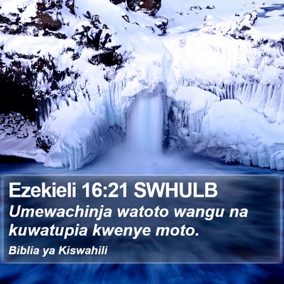 Ezekieli 16:21 SWHULB Bible Verse Image