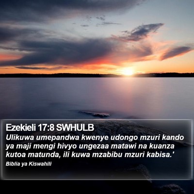 Ezekieli 17:8 SWHULB Bible Verse Image