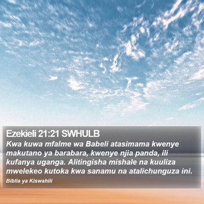 Ezekieli 21:21 SWHULB Bible Verse Image