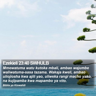 Ezekieli 23:40 SWHULB Bible Verse Image