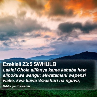 Ezekieli 23:5 SWHULB Bible Verse Image