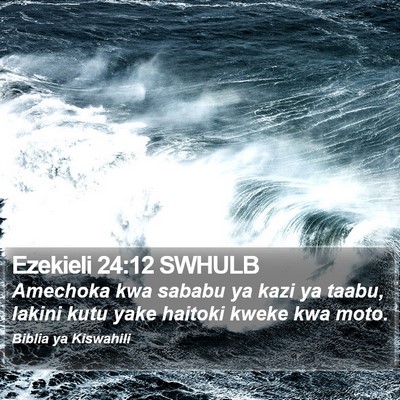 Ezekieli 24:12 SWHULB Bible Verse Image