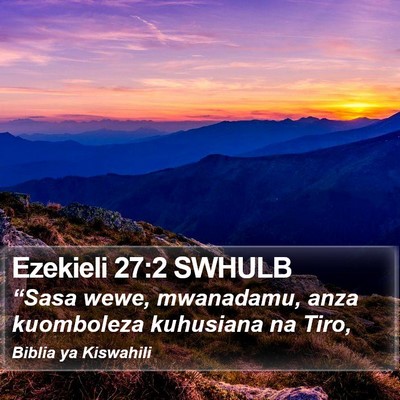 Ezekieli 27:2 SWHULB Bible Verse Image