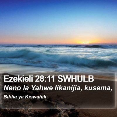 Ezekieli 28:11 SWHULB Bible Verse Image