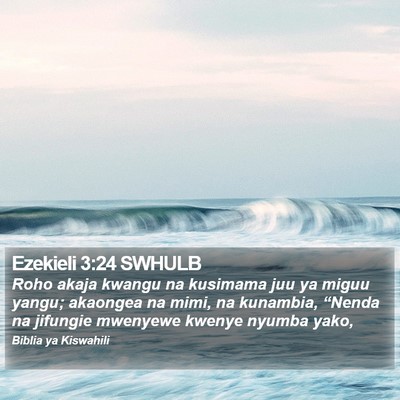 Ezekieli 3:24 SWHULB Bible Verse Image