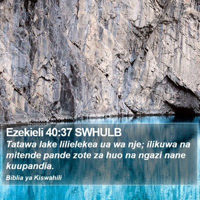 Ezekieli 40:37 SWHULB Bible Verse Image