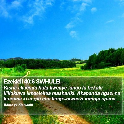 Ezekieli 40:6 SWHULB Bible Verse Image