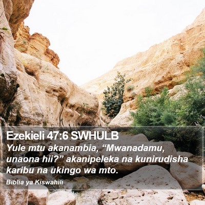 Ezekieli 47:6 SWHULB Bible Verse Image