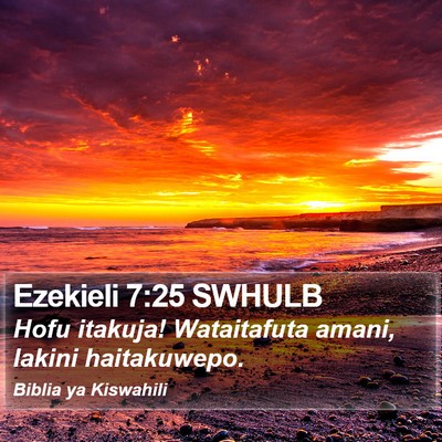 Ezekieli 7:25 SWHULB Bible Verse Image