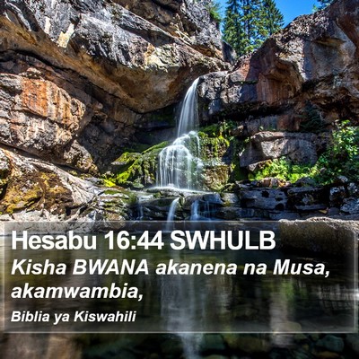 Hesabu 16:44 SWHULB Bible Verse Image