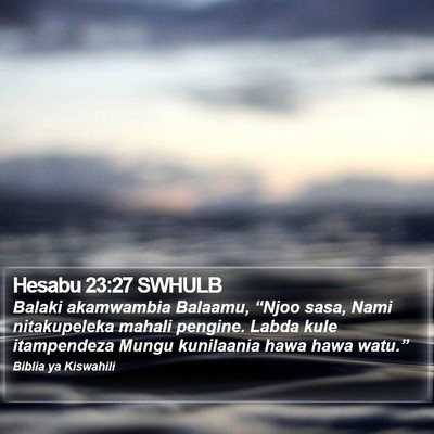 Hesabu 23:27 SWHULB Bible Verse Image