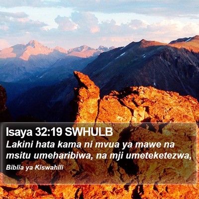 Isaya 32:19 SWHULB Bible Verse Image